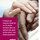 Impact des mesures Covid-19 sur les droits humains en maisons de repos et de soins : une étude qualitative (2021)