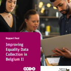 Rapport « Improving Equality Data Collection in Belgium II » - handicap, état de santé, caractéristiques physiques